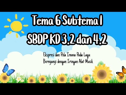 Tema 6 Subtema 1 Kelas 3 - Ekspresi Pola Irama dan Bernyanyi dengan Tema 6 Subtema 1 Kelas 3 - Ekspresi Pola Irama dan Bernyanyi dengan