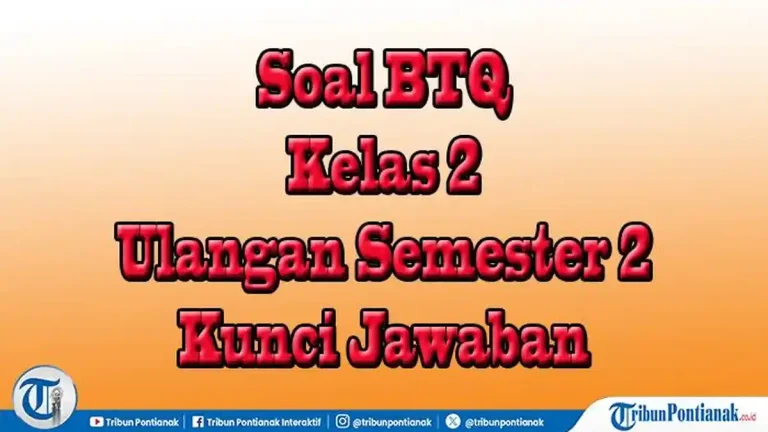 Bocoran 15 Soal BTQ Kelas 7 Semester 1 dan Kunci Jawaban yang Wajib Siswa Pelajari Sekarang Bocoran 15 Soal BTQ Kelas 7 Semester 1 dan Kunci Jawaban yang Wajib Siswa Pelajari Sekarang