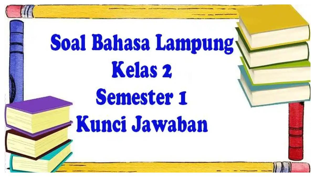 Kunci Jawaban Bahasa Lampung Kelas 2 Semester 1 Latihan Soal Pilihan