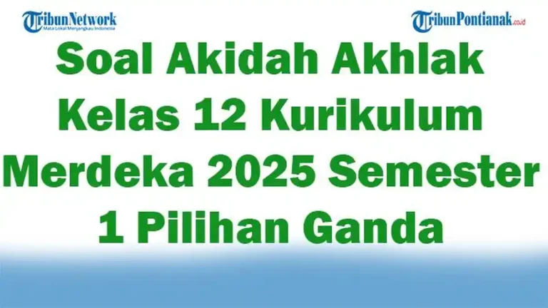 Akhirnya Terungkap 3 Soal Akidah Akhlak Kelas 12 Semester 1 Versi Hanapi Bani