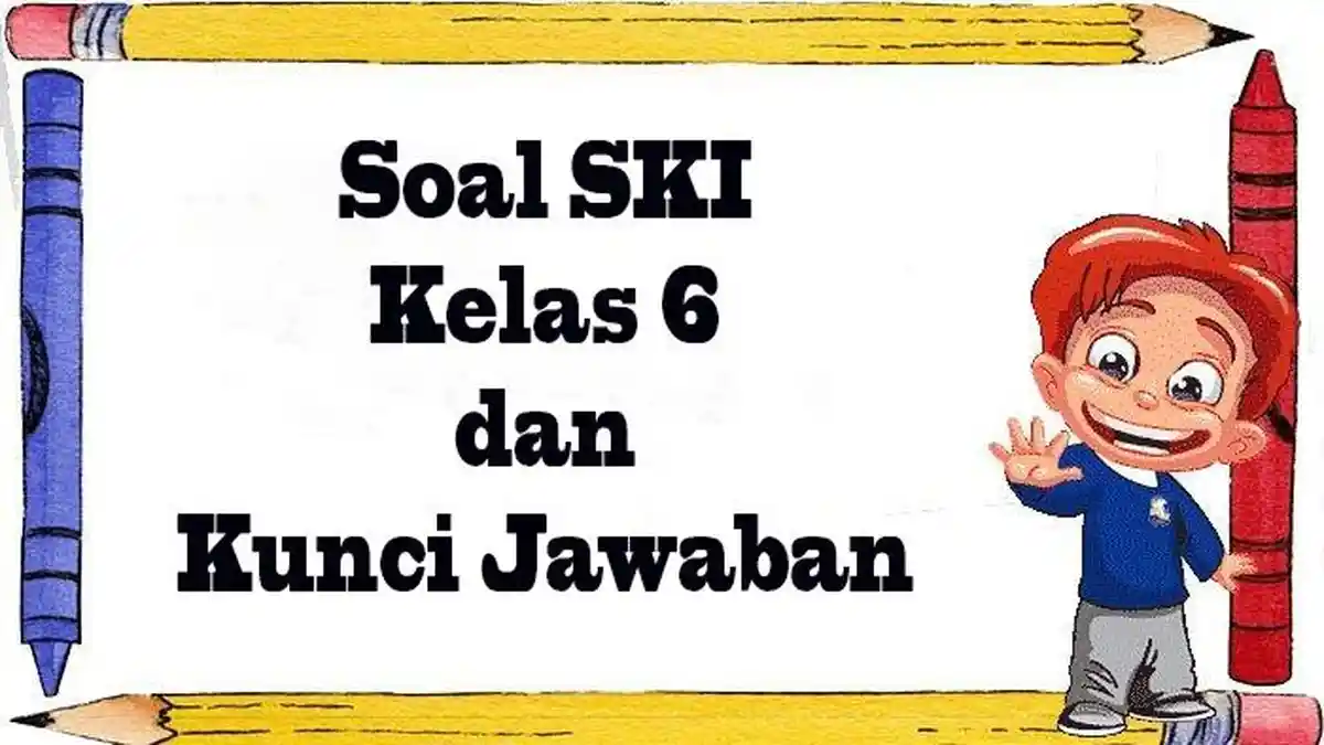 Ternyata! Bank Soal SKI Kelas 6 Semester 2 dan Kunci Jawaban SDN Candi I Karangmojo