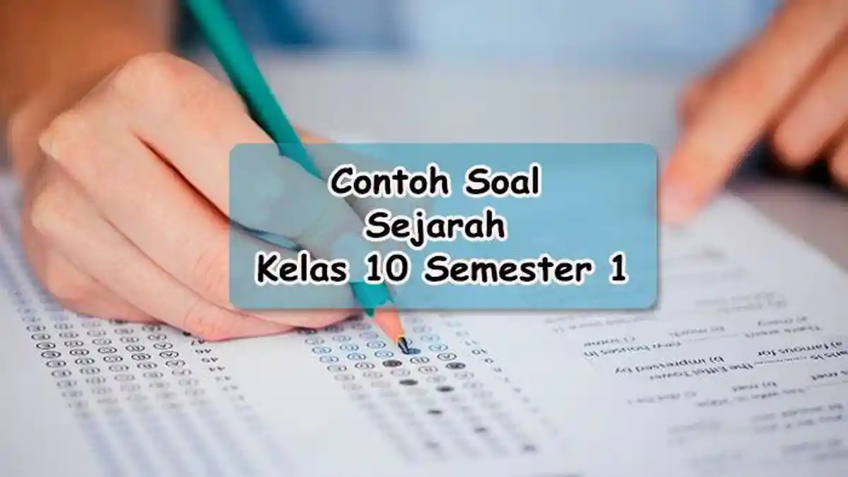 40 Soal PTS UTS Sejarah Kelas 10 Semester 1 Kurikulum Merdeka Beserta 40 Soal PTS UTS Sejarah Kelas 10 Semester 1 Kurikulum Merdeka Beserta