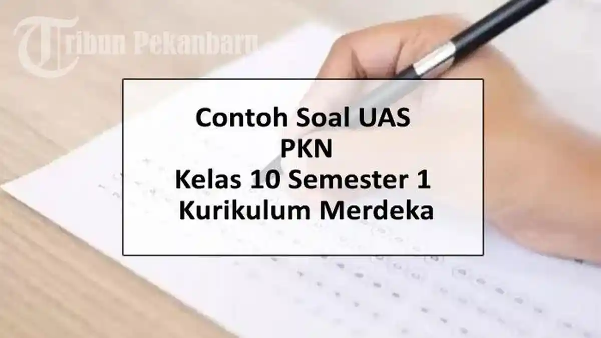 100 Soal Ujian PKN Kelas 10 Semester 1 Sumatif Akhir Semester Kurikulum 100 Soal Ujian PKN Kelas 10 Semester 1 Sumatif Akhir Semester Kurikulum