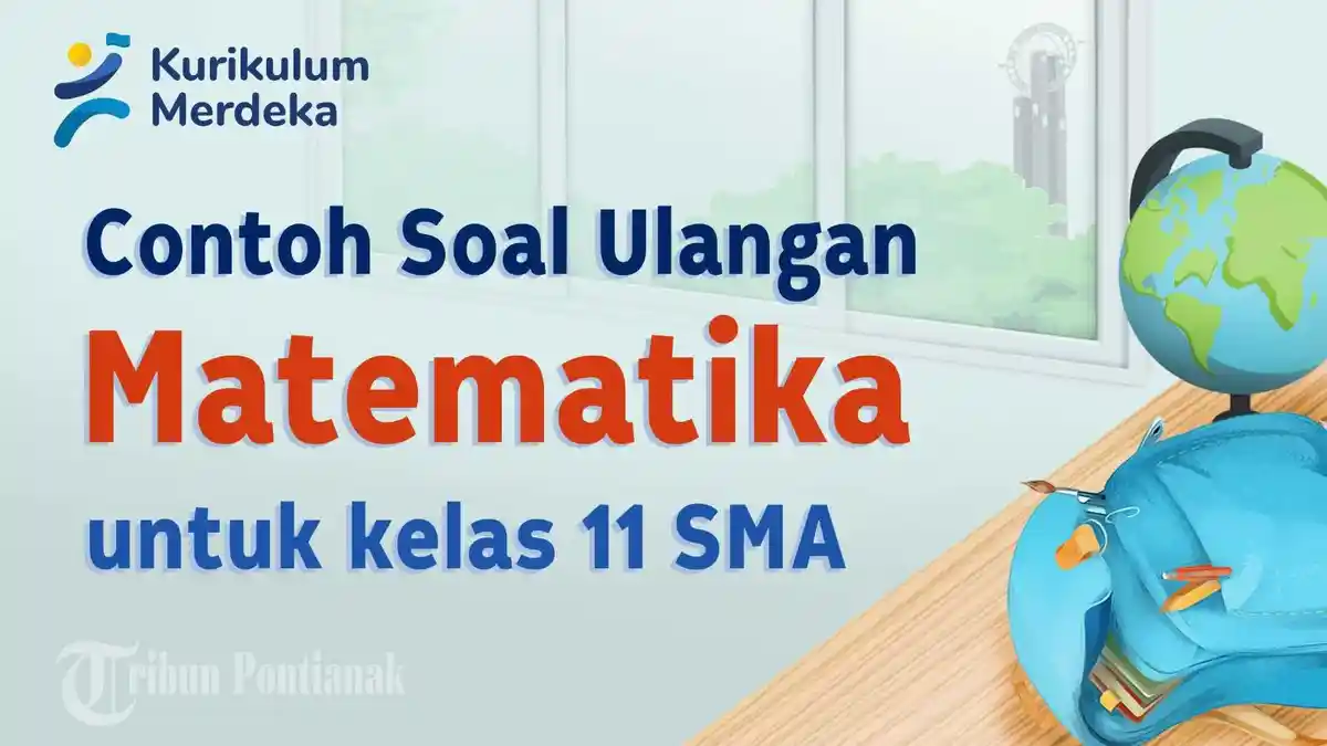 5 Contoh Soal Matematika Kelas 11 SMK Semester 1 yang Wajib Dikuasai Sebelum UTS